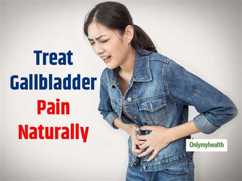 Treat Gallbladder Pain Naturally | OnlyMyHealth