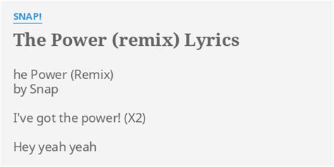 "THE POWER (REMIX)" LYRICS by SNAP!: he Power by Snap...