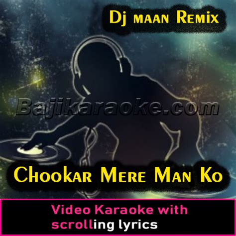 Chookar Mere Man Ko - Dj Maan(Remix) - Video Karaoke Lyrics