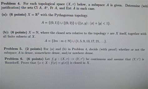 Solved Problem 4. For each topological space (X,T) below, a | Chegg.com