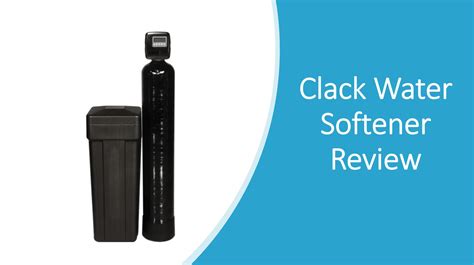 Clack Water Softener Reviews: Features & Pricing - Water Filter Spot