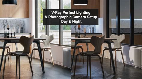 V-Ray Perfect Lighting & Photographic Camera Setup – Day & Night ...