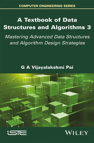 A Textbook of Data Structures and Algorithms, Volume 3: Mastering ...