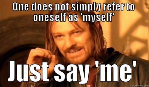 Unnecessarily reflexive pronoun - quickmeme