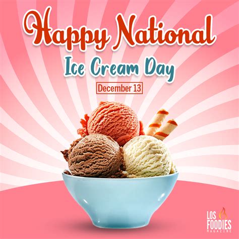 National Ice-cream Day - Los Foodies Magazine