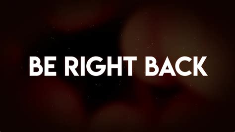 Be Right Back Wallpapers - Top Free Be Right Back Backgrounds ...