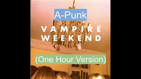 Vampire Weekend - A-Punk (One Hour Version) - YouTube