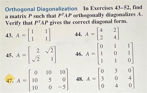 Orthogonal Diagonalization In Exercises 43-52, find a | Chegg.com