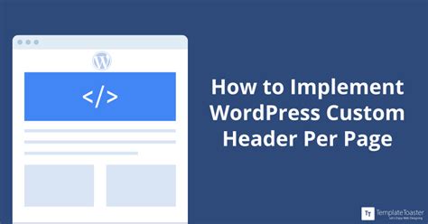 How to Implement WordPress Custom Header Per Page