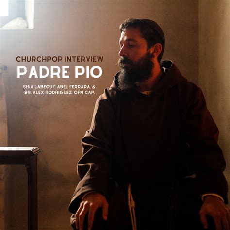 Filming Padre Pio: How Shia LaBeouf Immersed Himself in Christ