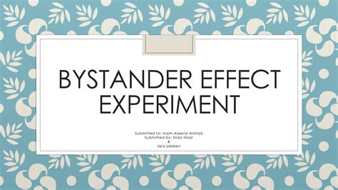 SOLUTION: Bystander effect experiment - Studypool