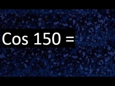 cos 150 . cos(150) - YouTube