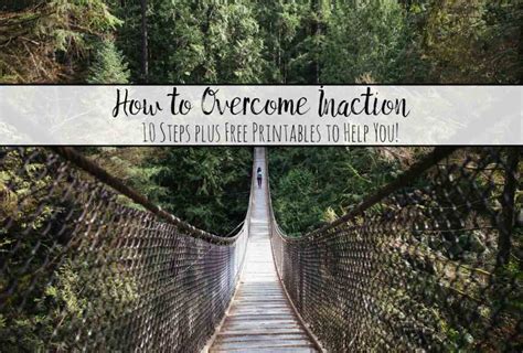 10 Steps: How to Overcome Inaction (With Free Printables!)