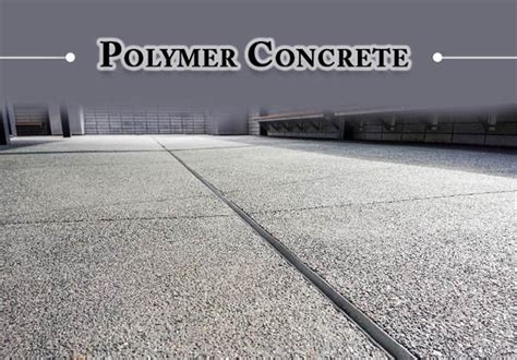 Polymer Concrete: Its Pros-Cons, Uses & Properties