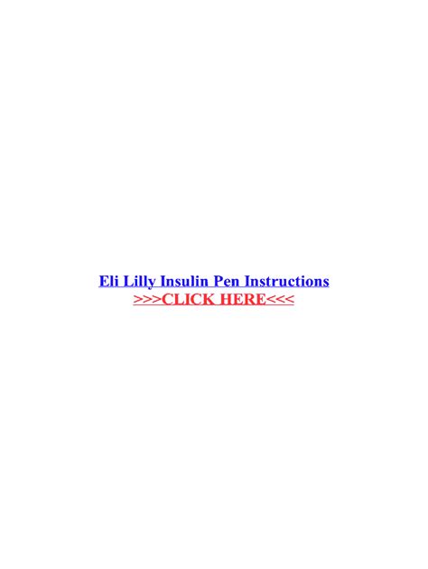 Fillable Online Eli Lilly Insulin Pen Instructions Fax Email Print ...