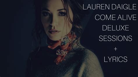 LAUREN DAIGLE COME ALIVE (DRY BONES) DELUXE SESSIONS + LYRICS - YouTube