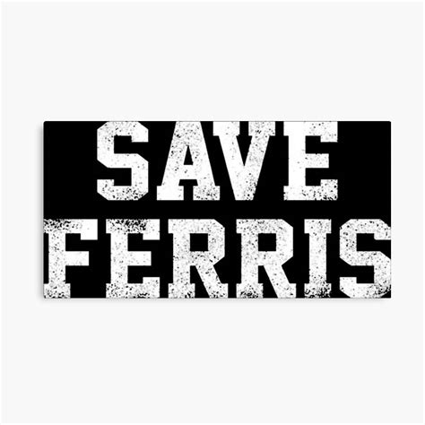 Save Ferris White Ferris Bueller Day Off 80S Movies Cult Movies ...