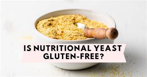 Is Nutritional Yeast Gluten-Free?