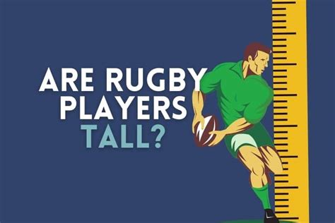 Are Rugby Players Tall? [HEIGHT ANALYSIS]