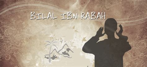 Bilal ibn Rabah - IslamiCity