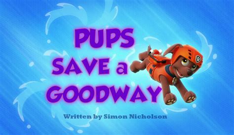 Pups Save a Goodway | PAW Patrol Wiki | Fandom