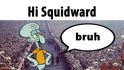 Hi Squidward - YouTube