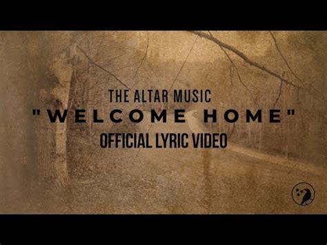 Welcome Home Lyrics - The Altar Music - Zion Lyrics