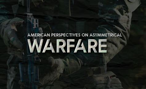 American Perspectives on Asymmetrical Warfare - Tactics Institute for ...