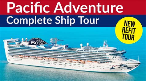 P&O PACIFIC ADVENTURE - Full HD Ship Tour! First look at Refurbished ...