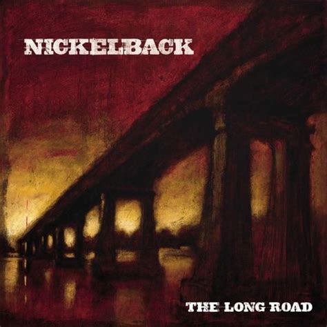 Nickelback - The Long Road Lyrics and Tracklist | Genius