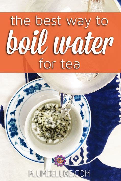 The Best Way to Boil Water for Tea | Pu erh tea, How to make tea, Cooking