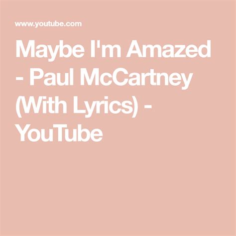 Maybe I'm Amazed - Paul McCartney (With Lyrics) - YouTube | Paul ...