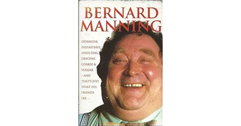 Bernard Manning: Offensive, Distasteful, Insulting, Obscene, Coarse ...