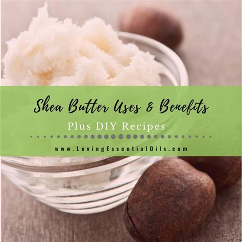 10 Shea Butter Uses with DIY Recipes For Natural Beauty