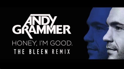 Andy Grammer - Honey I'm Good (The Bleen remix) - YouTube