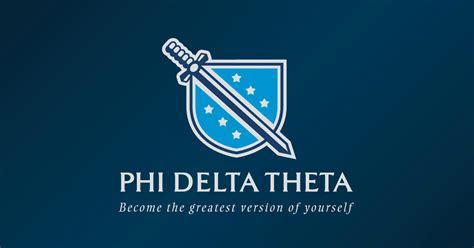 Phi Delta Theta: Fraternity / Become The Greatest Version of Yourself™