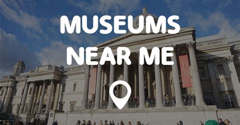 MUSEUMS NEAR ME - Points Near Me