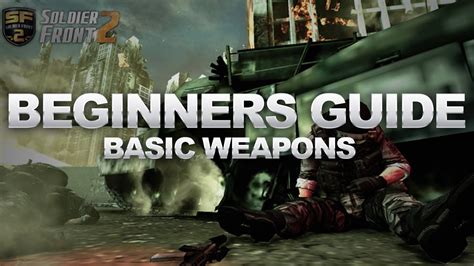 Soldier Front 2 - Beginners Guide: Basic Weapons/Do's And Don'ts - YouTube