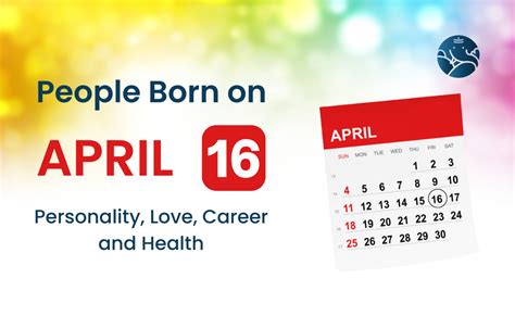 People Born on April 16 Personality, Love, Career, And Health