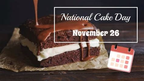 Mark your Calendar for National Cake Day / November 26 | Cake day, Cake ...