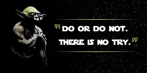 Do Or Do Not. There Is No Try. - Earnest & Associates