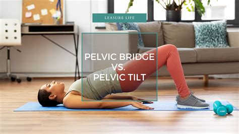 Pelvic Bridge Vs. Pelvic Tilt