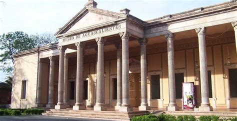 Museo De Aguascalientes Aguascalientes - Información de Culturales en ...