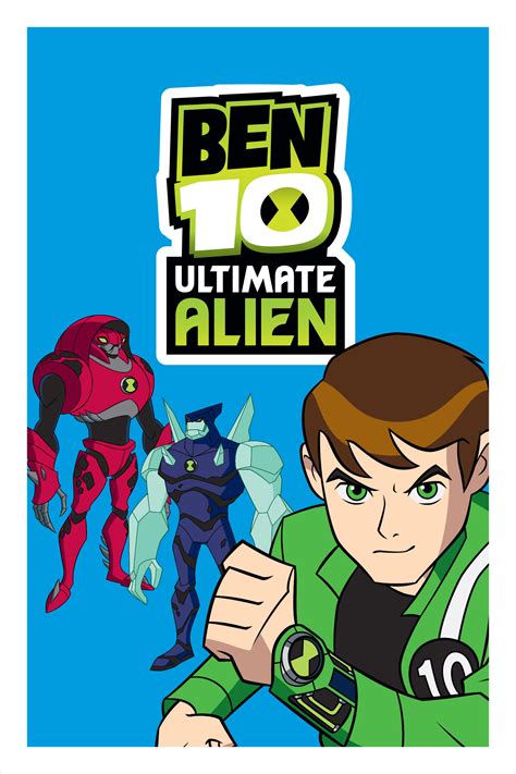 Ben 10: Ultimate Alien - Where to Watch and Stream - TV Guide