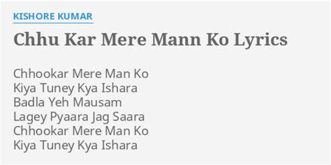 "CHHU KAR MERE MANN KO" LYRICS by KISHORE K**AR: Chhookar Mere Man Ko...