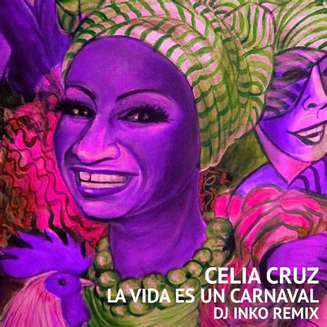 Celia Cruz - La Vida Es Un Carnaval (Dj Inko Remix) [Free D/L] by DJ ...