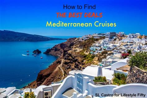 How to find the best Mediterranean cruise deals - Lifestyle Fifty