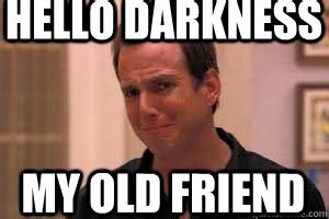 Hello Darkness My Old Friend Meme GIF | Morsodifame Blog