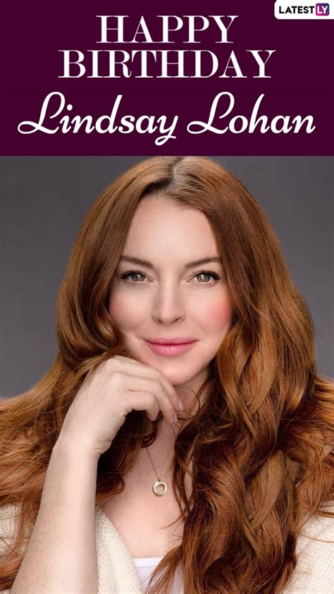 Lindsay Lohan Birthday: 7 Inspiring Quotes by the American Star! | 🎥 ...