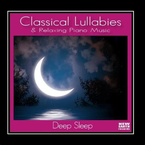 Classical Lullabies and Relaxing Piano Music - Classical Lullabies and ...